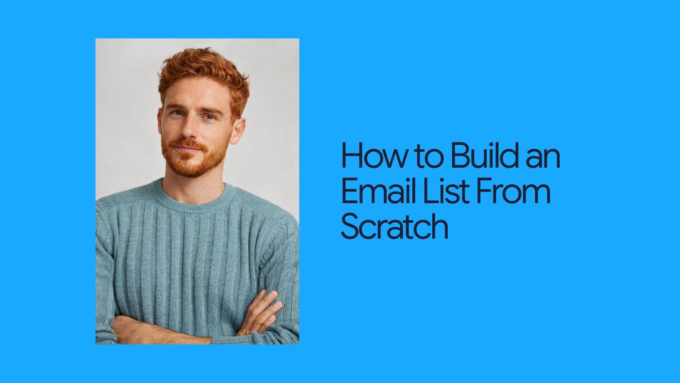 How to Build an Email List From Scratch: 5 High-Leverage Ways to Market Your Freebie