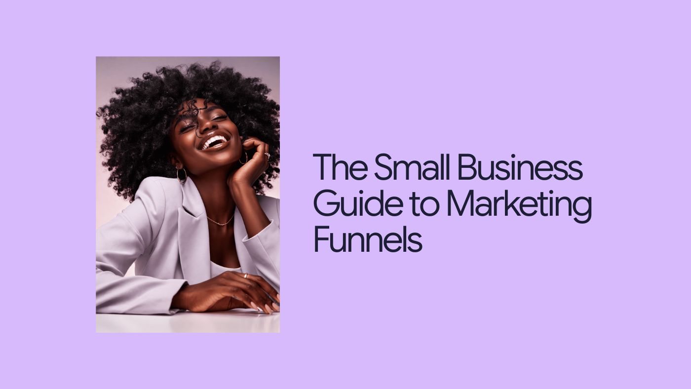 The Small Business Guide to Marketing Funnels