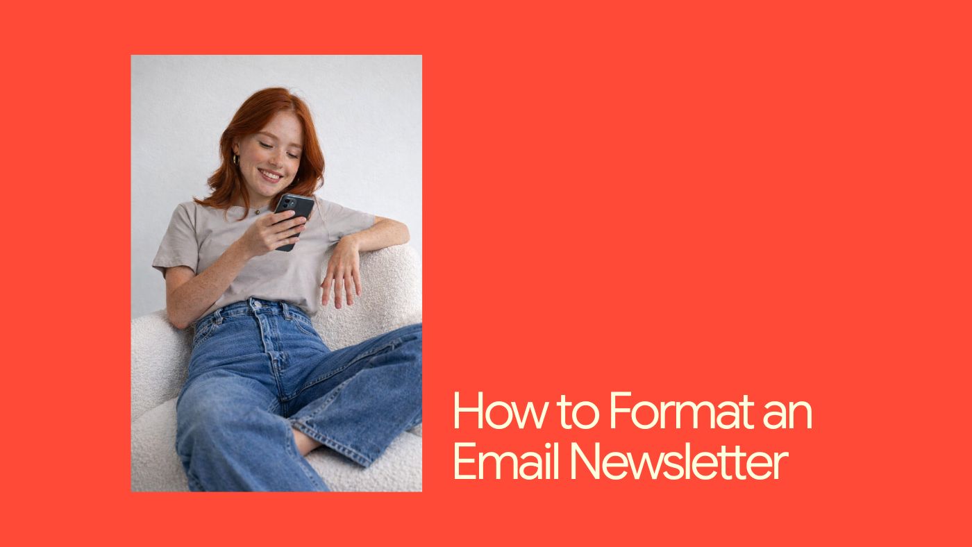 How to Format an Email Newsletter People Actually Want to Read