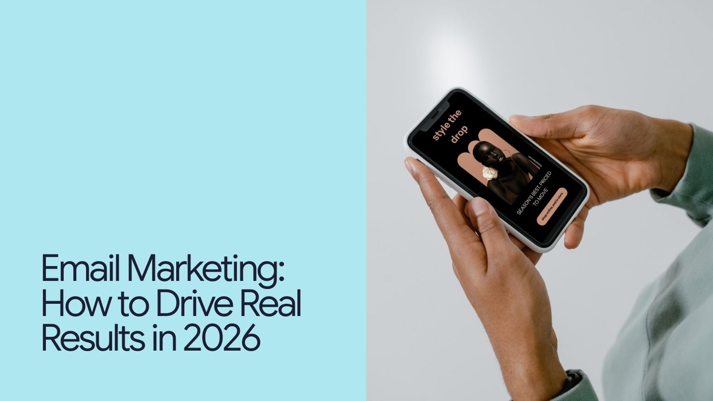 Email Marketing: How to Drive Real Results in 2026