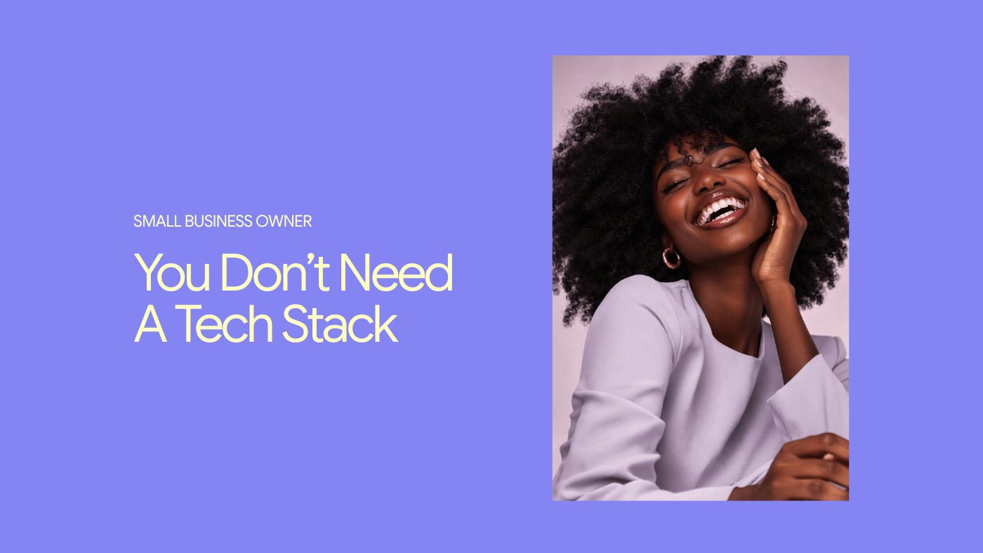 You Don’t Need A Tech Stack